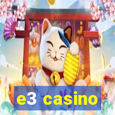 e3 casino